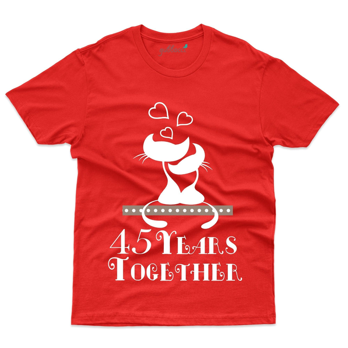 45 Years Together T Shirt 45th Anniversary Collection Gubbacci