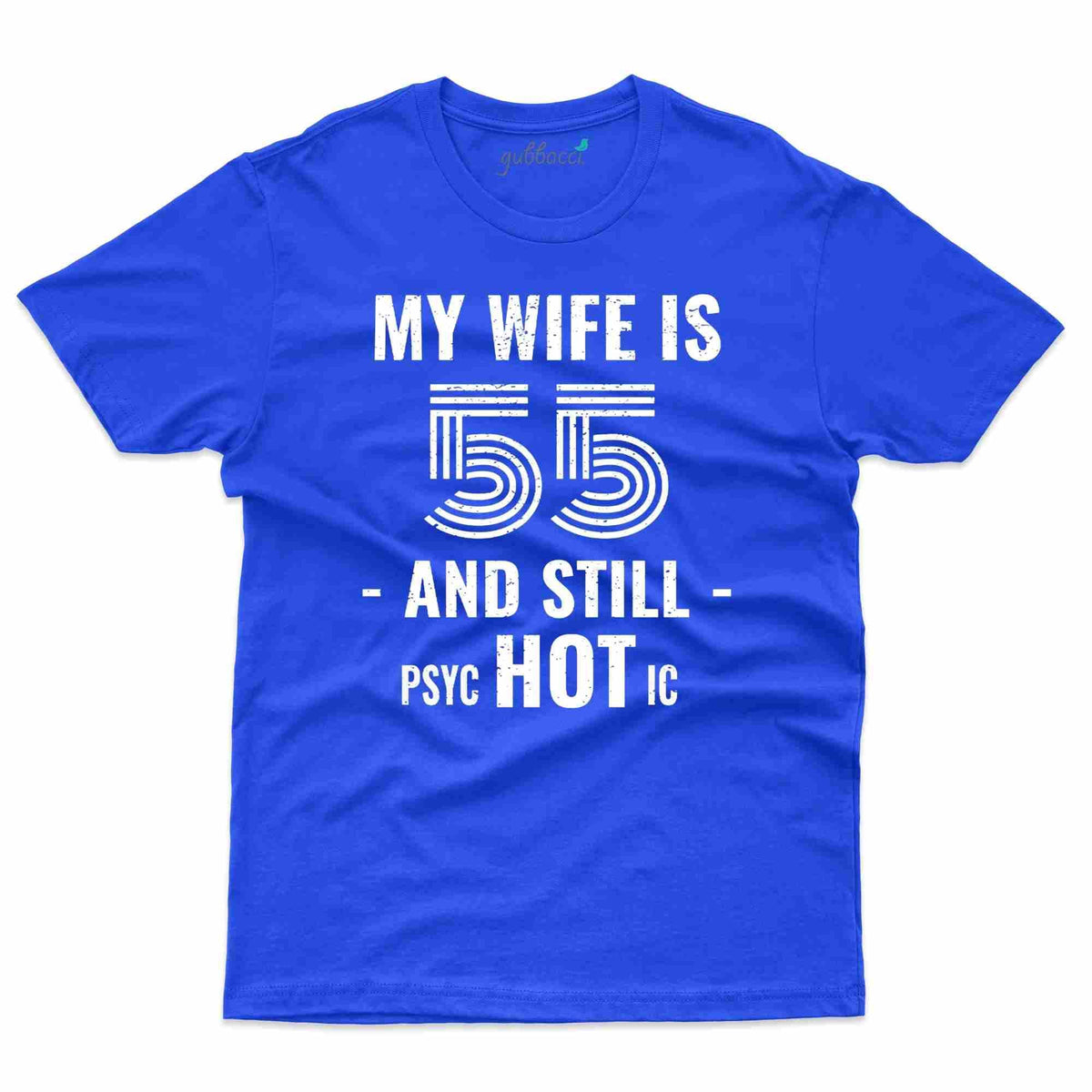 My Wife Is 55 T Shirt 55th Birthday Collection Gubbacci