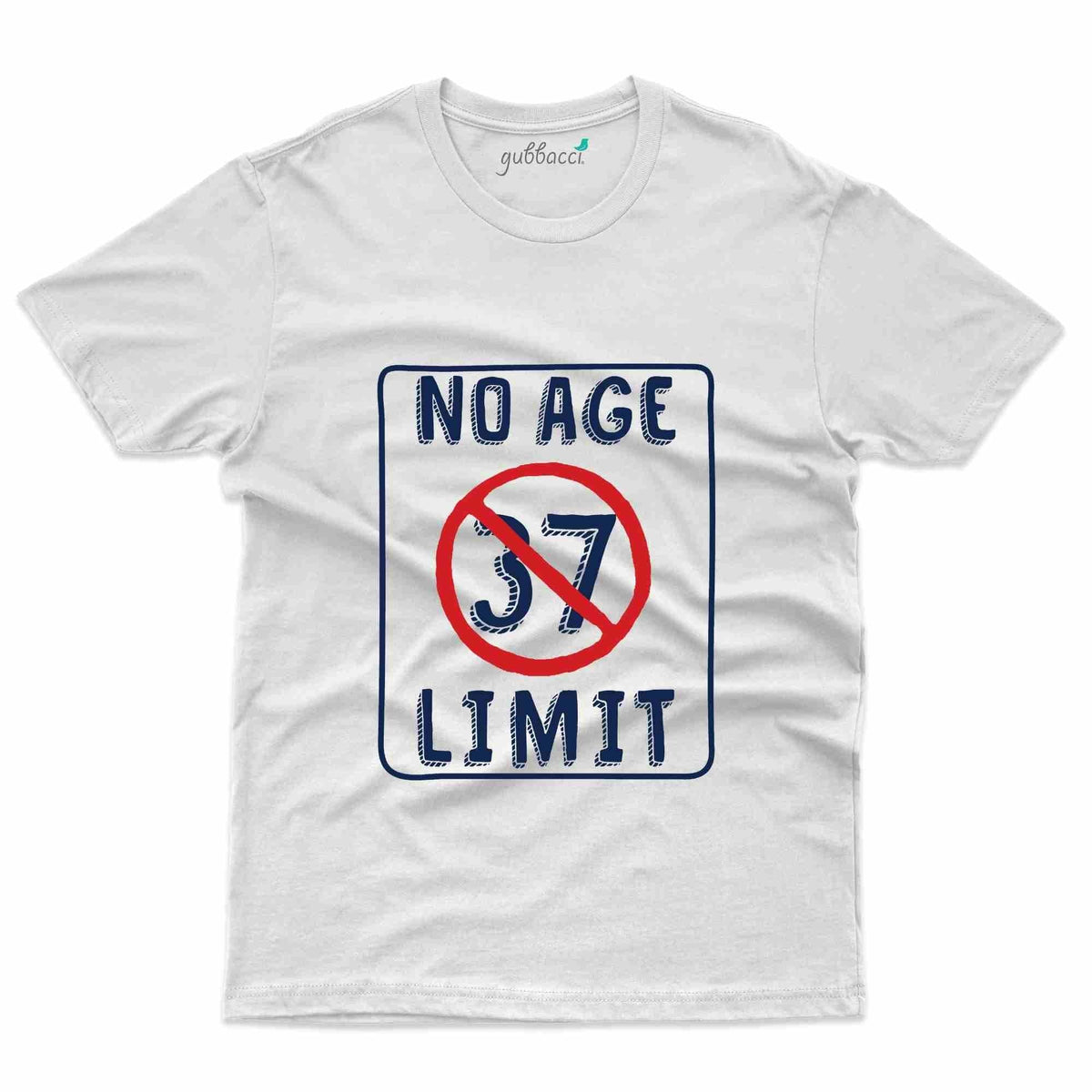 No Age 37 Limit T Shirt 37th Birthday Collection Gubbacci