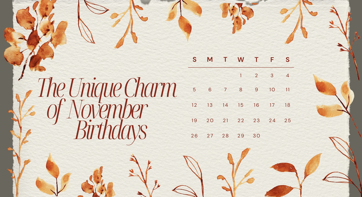 The Unique Charm of November Birthdays