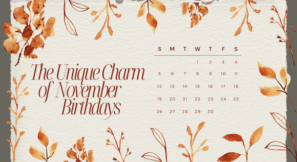 The Unique Charm of November Birthdays