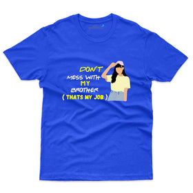 Don't Mess With My Brother - Raksha Bandhan T-Shirt