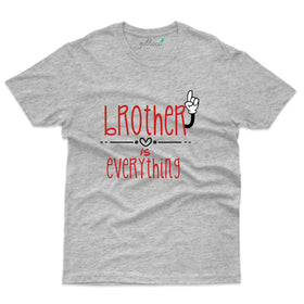 Brother Is Everything T-Shirt - Raksha Bandhan T-Shirt