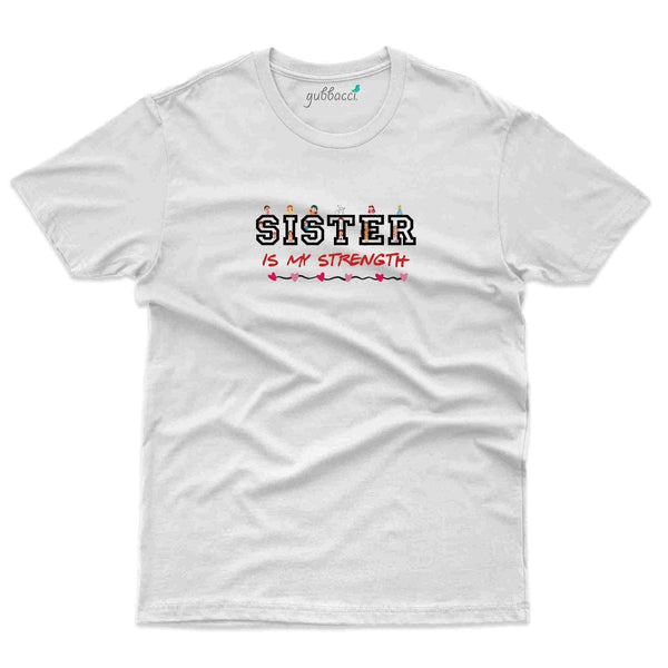 Sister Is My Strength T-Shirt - Raksha Bandhan T-Shirt