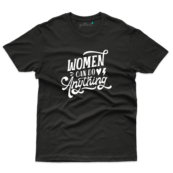 Women Can Do Anything T-shirt: Womens Day T-Shirt Collection