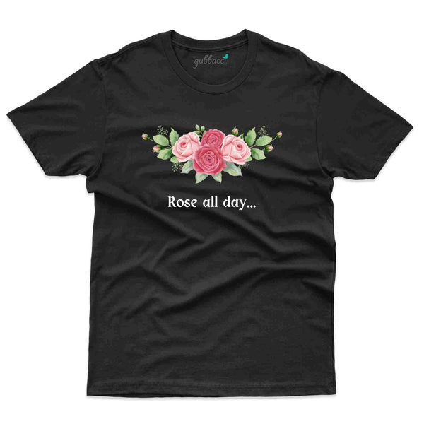 Rose all Day T-Shirt - Valentine's Week T-Shirt Collection