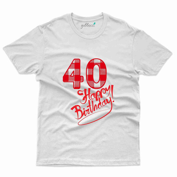 40th Happy Birthday 3 T-Shirt - 40th Birthday Collection - Gubbacci-India