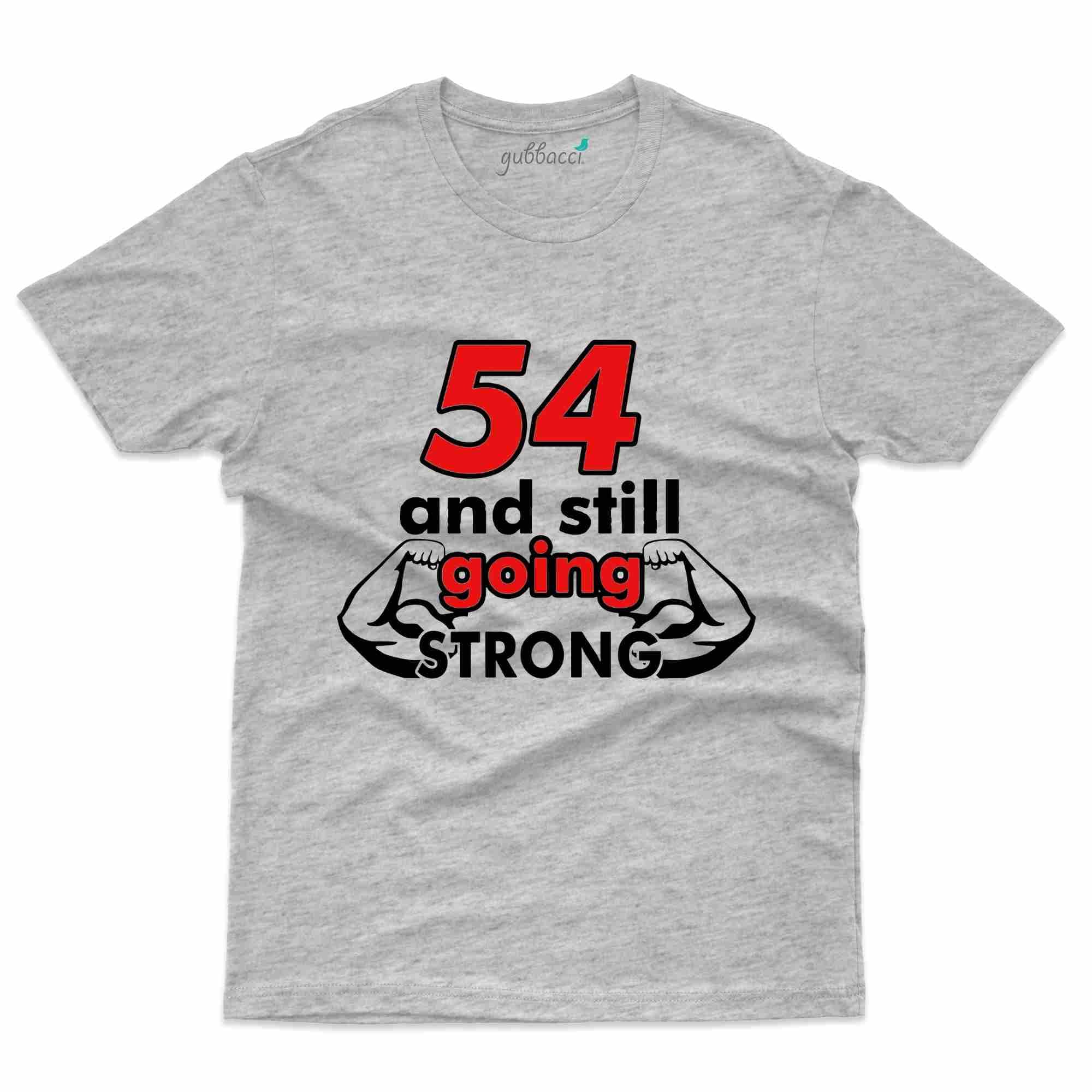 54 And Strong T Shirt 54th Birthday Collection Gubbacci 7849