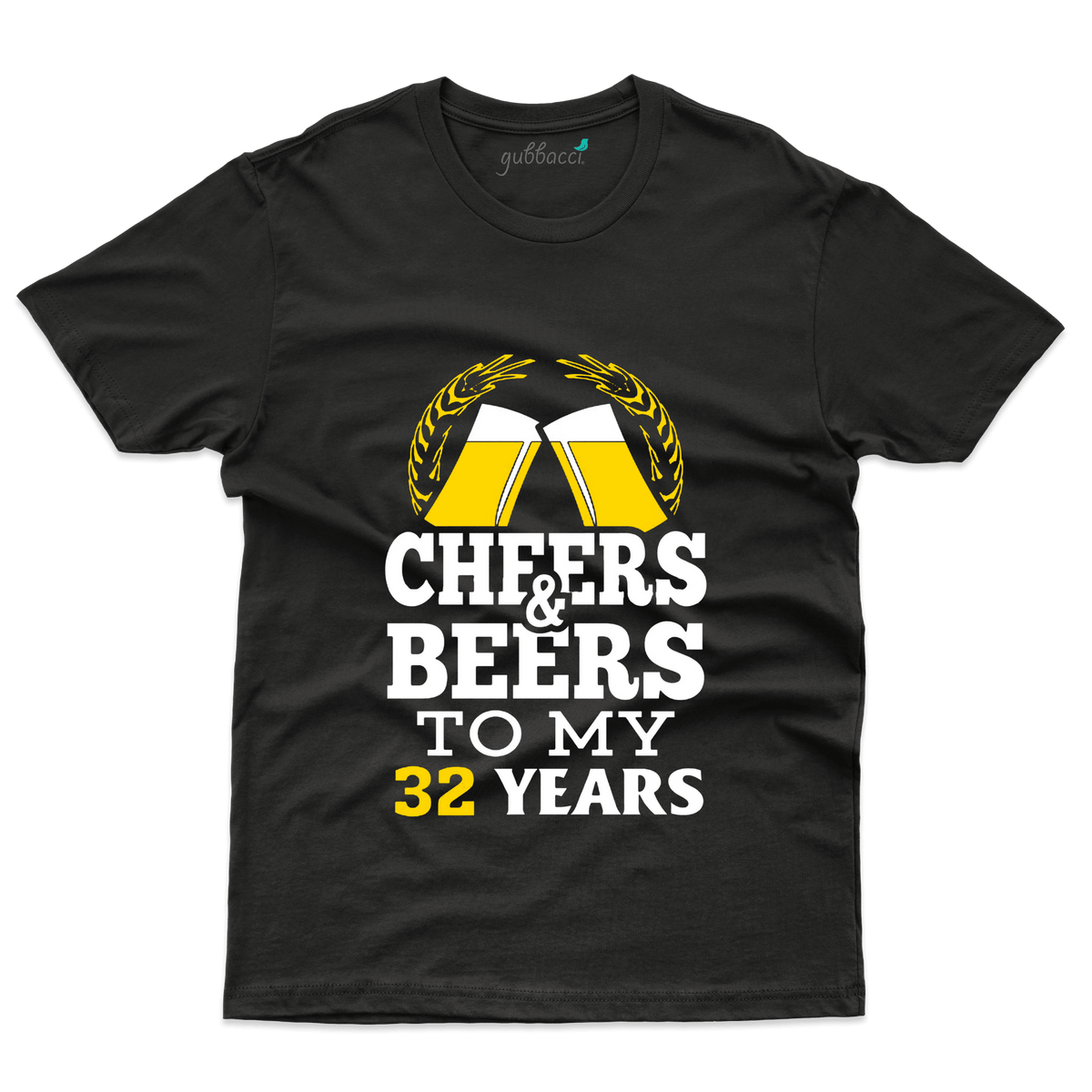 Cheers The Beers T Shirt 32th Birthday Collection Gubbacci