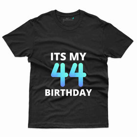 It's My Birthday T-Shirt - 44th Birthday Collection