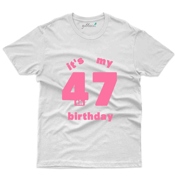 It's My Birthday T-Shirt - 47th Birthday Collection - Gubbacci-India