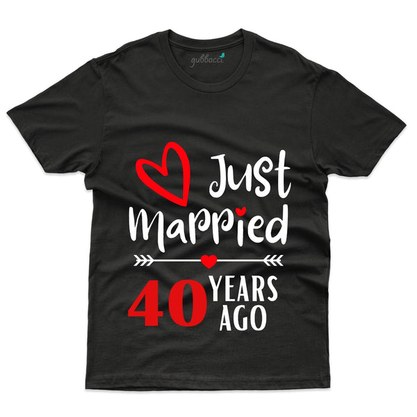 Just Married 40 Years Ago T-Shirt - 40th Anniversary Collection - Gubbacci-India