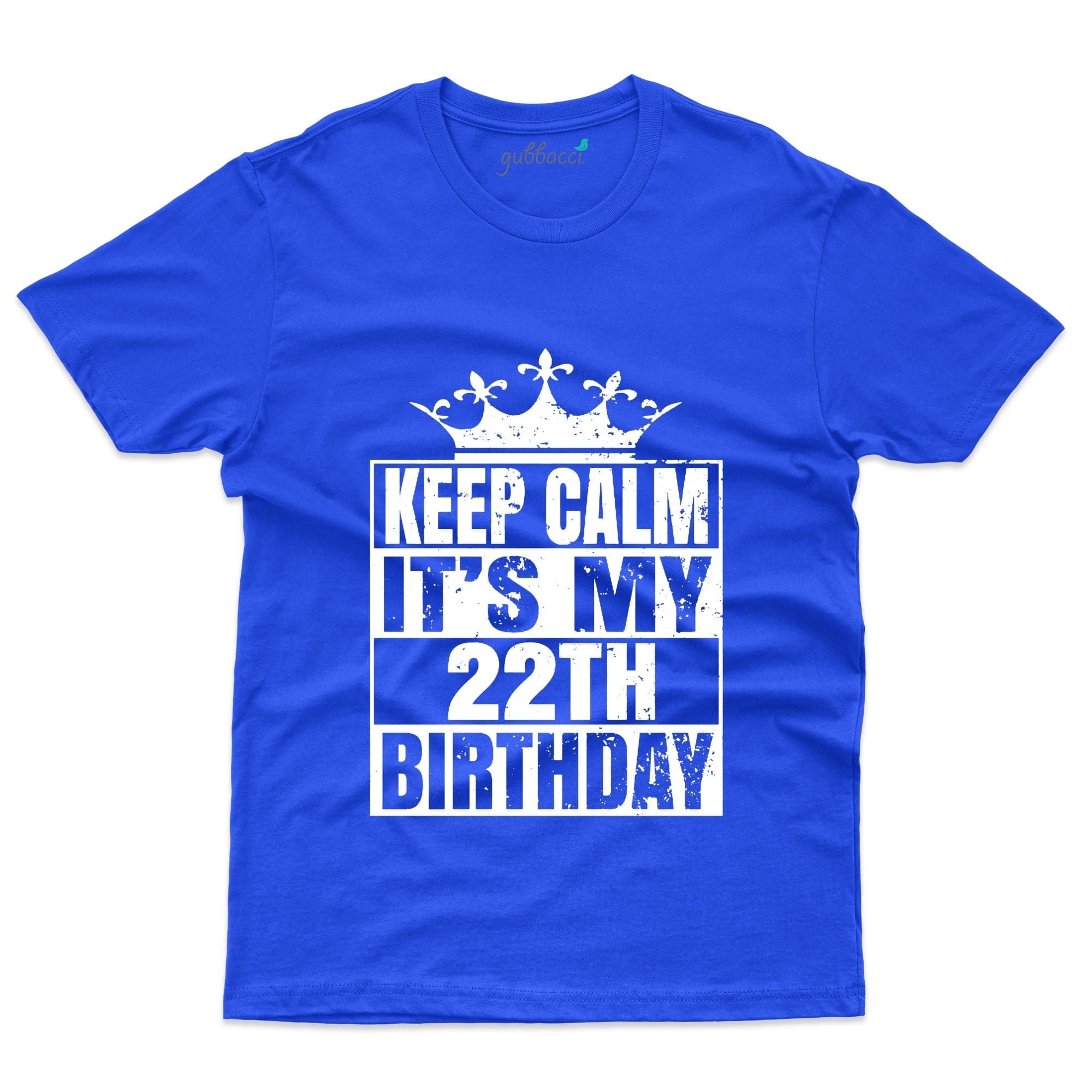 keep calm its my 22nd birthday