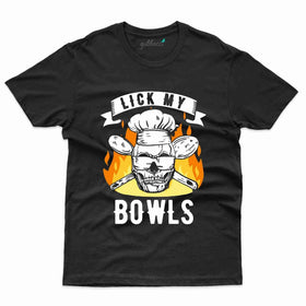 Lick My Bowls T-Shirt - Cooking Lovers Collection