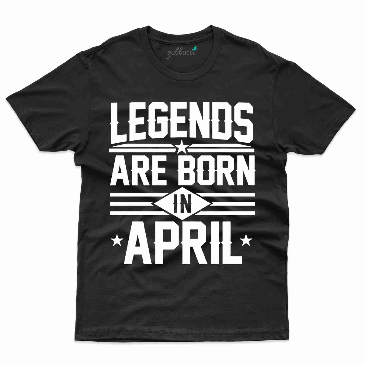 Legends are Born in April Birthday T-Shirts Collection | Gubbacci