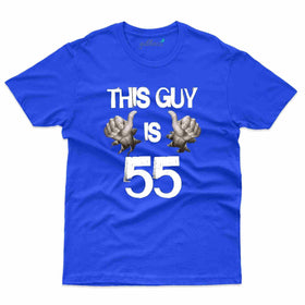 This Guy 55 T-Shirt - 55th Birthday Collection