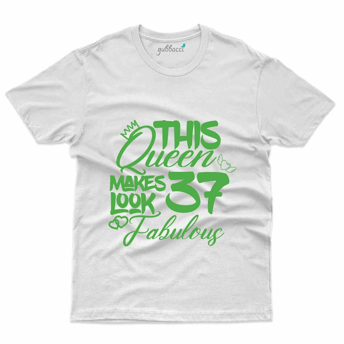 Queen Makes 37 T Shirt 37th Birthday Collection Gubbacci