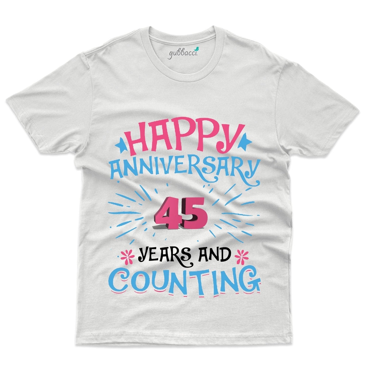 Unisex Happy Anniversary T-Shirt - 45th Anniversary Collection | Gubbacci