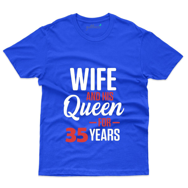 Wife And His Queen For 35 Years T-Shirt - 35th Anniversary Collection - Gubbacci-India