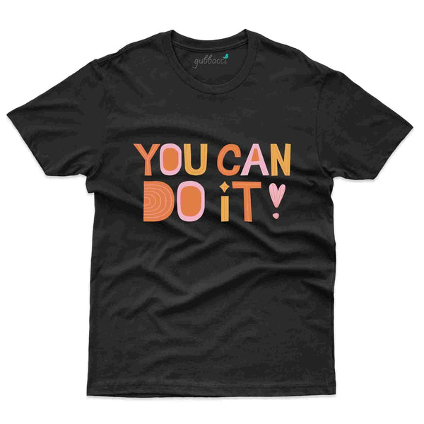 You Can Do It T-Shirt- Positivity Collection - Gubbacci